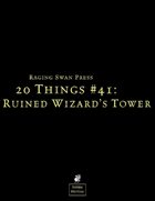 20 Things #41: Ruined Wizard's Tower (System Neutral Edition)