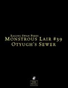 Monstrous Lair #39: Otyugh's Sewer