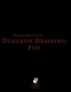 Dungeon Dressing: Pits 2.0 (OSR)