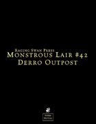 Monstrous Lair #42: Derro Outpost