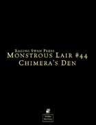 Monstrous Lair #44: Chimera's Den