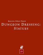 Dungeon Dressing: Statues 2.0 (5e)