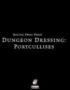 Dungeon Dressing: Portcullises 2.0 (P1)