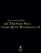 20 Things #51: Items Most Wondrous II (System Neutral Edition)