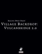 Village Backdrop: Vulcanbridge 2.0 (P1)