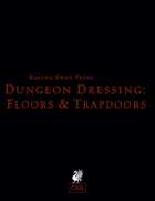 Dungeon Dressing: Floors and Trapdoors 2.0 (OSR)
