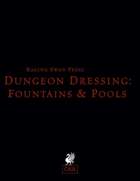 Dungeon Dressing: Fountains & Pools 2.0 (OSR)