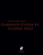Campaign Codex #1: Classic Foes (OSR)