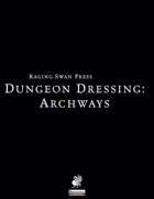 Dungeon Dressing: Archways 2.0 (P1)