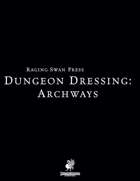 Dungeon Dressing: Archways 2.0 (P2)