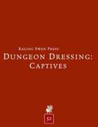 Dungeon Dressing: Captives 2.0 (5e)