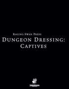 Dungeon Dressing: Captives 2.0 (P2)