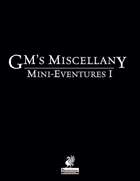 GM's Miscellany: Mini-Eventures I (P1)