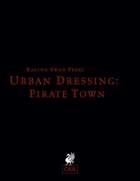 Urban Dressing: Pirate Town 2.0 (OSR)