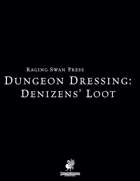 Dungeon Dressing: Denizens' Loot 2.0 (P2)