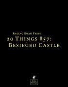 20 Things #57: Besieged Castle (System Neutral Edition)