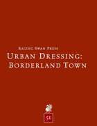 Urban Dressing: Borderland Town 2.0 (5e)