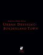 Urban Dressing: Borderland Town 2.0 (OSR)