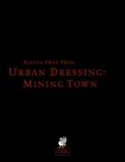 Urban Dressing: Mining Town 2.0 (OSR)