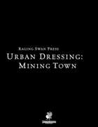 Urban Dressing: Mining Town 2.0 (P2)