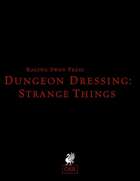 Dungeon Dressing: Strange Things 2.0 (OSR)