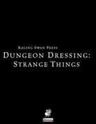 Dungeon Dressing: Strange Things 2.0 (P1)