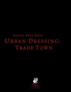 Urban Dressing: Trade Town 2.0 (OSR)