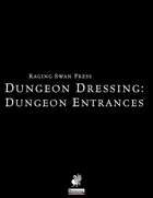 Dungeon Dressing: Dungeon Entrances 2.0 (P1)