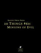 20 Things #60: Minions of Evil (System Neutral Edition)