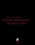 Urban Dressing: Marsh Town 2.0 (OSR)