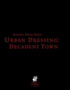 Urban Dressing: Decadent Town 2.0 (OSR)