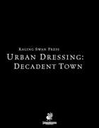 Urban Dressing: Decadent Town 2.0 (P2)