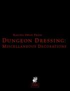 Dungeon Dressing: Miscellaneous Decorations 2.0 (OSR)