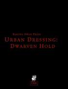Urban Dressing: Dwarven Hold 2.0 (OSR)