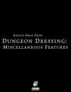 Dungeon Dressing: Miscellaneous Features 2.0 (P1)