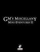 GM's Miscellany: Mini-Eventures II (P1)