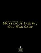 Monstrous Lair #47: Orc War Camp