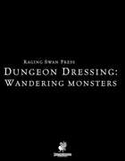 Dungeon Dressing: Wandering Monsters (P2)