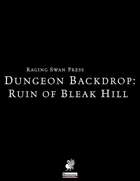 Dungeon Backdrop: The Ruin of Bleak Hill (P1)