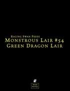 Monstrous Lair #54: Green Dragon Lair