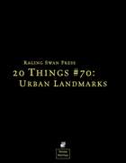 20 Things #70: Urban Landmarks (System Neutral Edition)