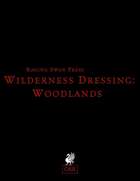 Wilderness Dressing: Woodlands (OSR)