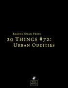 20 Things #72: Urban Oddities (System Neutral Edition)