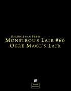 Monstrous Lair #60: Ogre Mage's Lair