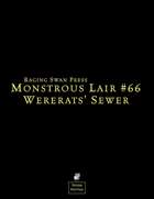 Monstrous Lair #66: Wererats' Sewer