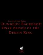 Dungeon Backdrop: Onyx Prison of the Demon King (OSR)