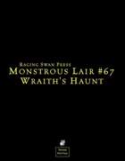 Monstrous Lair #67: Wraith's Haunt