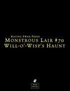 Monstrous Lair #70: Will-o'-Wisp's Haunt