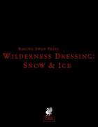 Wilderness Dressing: Snow & Ice (OSR) Remastered