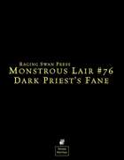 Monstrous Lair #76: Dark Priest's Fane